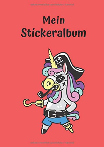 Mein Stickeralbum: Motiv Einhorn Pirat No. 1 | 30 Seiten | DIN A4 | Blanko | Kein Silikonpapier | Geschenkidee Non-fiction