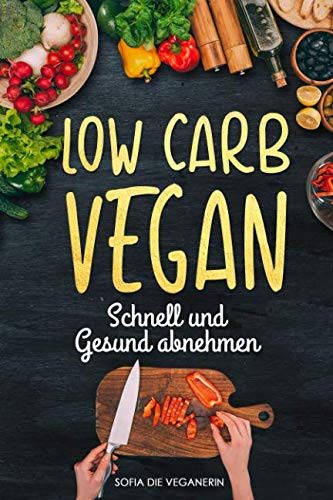 Low Carb VEGAN - Schnell und Gesund ABNEHMEN Leisure & Fun
