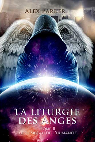 La liturgie des anges - Tome II: Le tombeau de l'humanité book