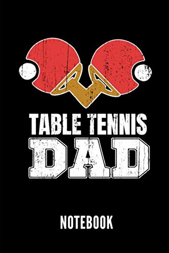 Table Tennis Dad Notebook: Ein schönes Notizbuch für einen Vater, der Tischtennis liebt - Ideal für Notizen zum Thema Tischtennis Leisure & Fun
