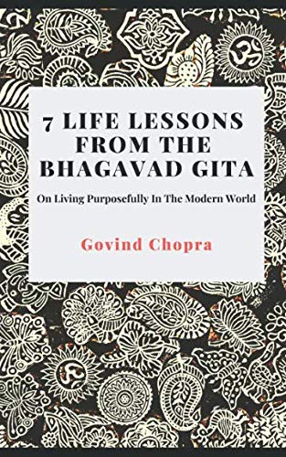 7 Life Lessons From The Bhagavad Gita: On Living Purposefully In The Modern World Self-help