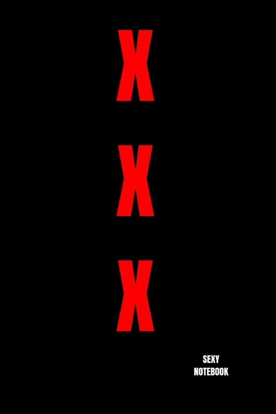 XXX Sexy Notebook: 110 Lined Pages, 6 x 9 inches, Daily Paperback Notebook, Funny Gift, Book For Gift, Journal, Diary Book Partnership & Love