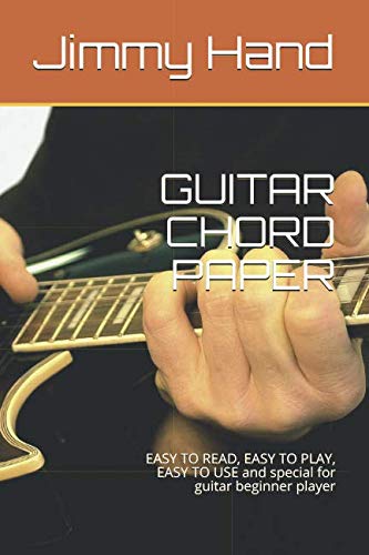 GUITAR CHORD PAPER: EASY TO READ, EASY TO PLAY, EASY TO USE and special for guitar beginner player Arts & Music