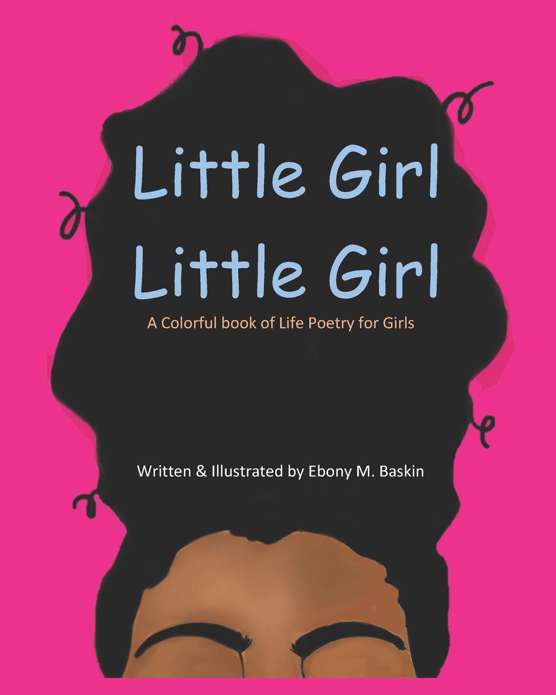 Little Girl, Little Girl: A colorful book of poetry for girls Contemporary literature Books
