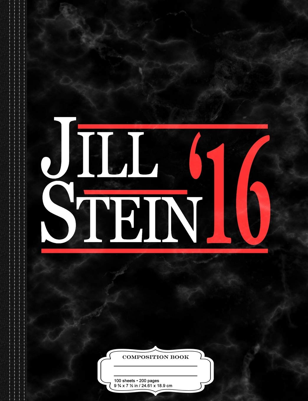 Jill Stein '16 Composition Notebook: College Ruled 9¾ x 7½ 100 Sheets 200 Pages For Writing Business, Finance & Career