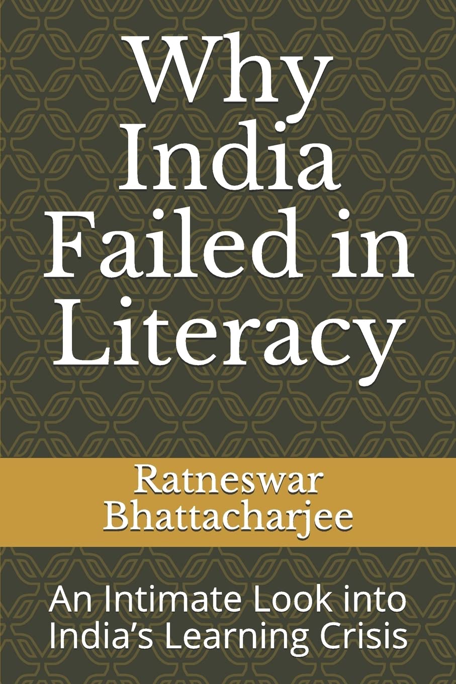 Why India Failed in Literacy: An Intimate Look into India’s Learning Crisis Study Guides