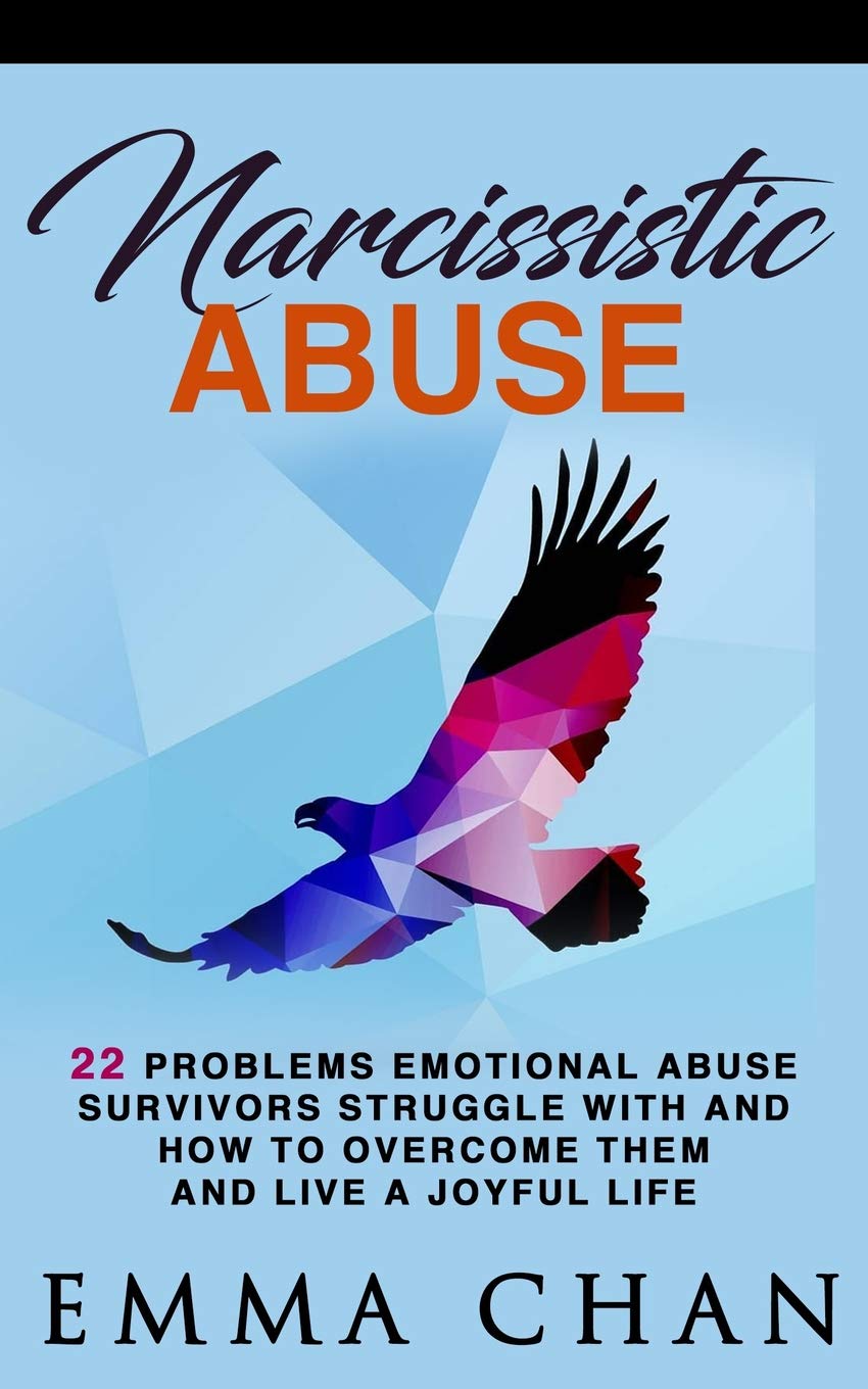 Narcissistic Abuse: 22 Problems emotional abuse survivors struggle with and how to overcome them and live a joyful life Social Sciences