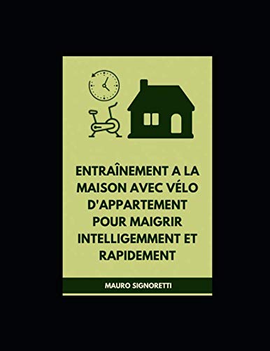 Entraînement a la maison avec vélo d'appartement pour maigrir intelligemment et rapidement book