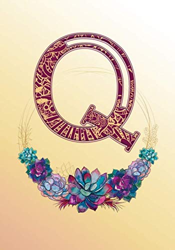 Letter Q Succulent Monogram Notebook -- Creative Journal: LINED, College Ruled, 7x10, Cream Paper, 184 Pages Business, Finance & Career