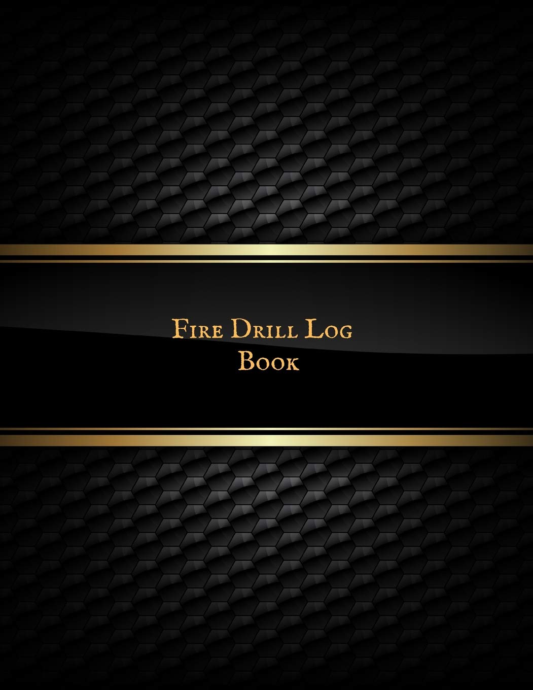Fire Drill Log Book: Fire Alarm Journal| Fire Register Log Book | Fire Alarm Service & Inspection Book| Fire Safety Register | Fire Incident & Prevention Log Book Business & Technology