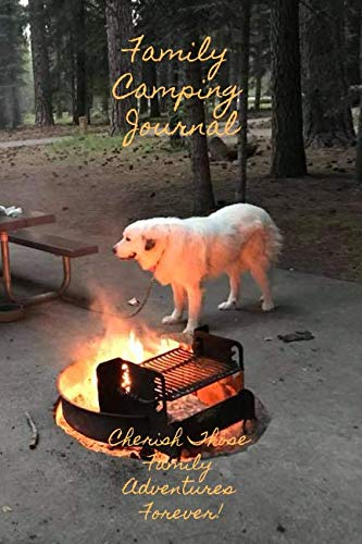 Family Camping Journal: Cherish Those Family Adventures Forever! Essays & Short Stories