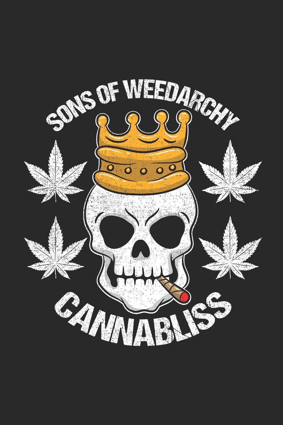 Sons Of Weedarchy Cannabliss: Lined Journal - Weed Marijuana Cannabis Hemp Stoner Gift - Ruled Diary, Planner, Gratitude, Writing, Travel, Notebook For Men Women - 6x9 120 pages Books