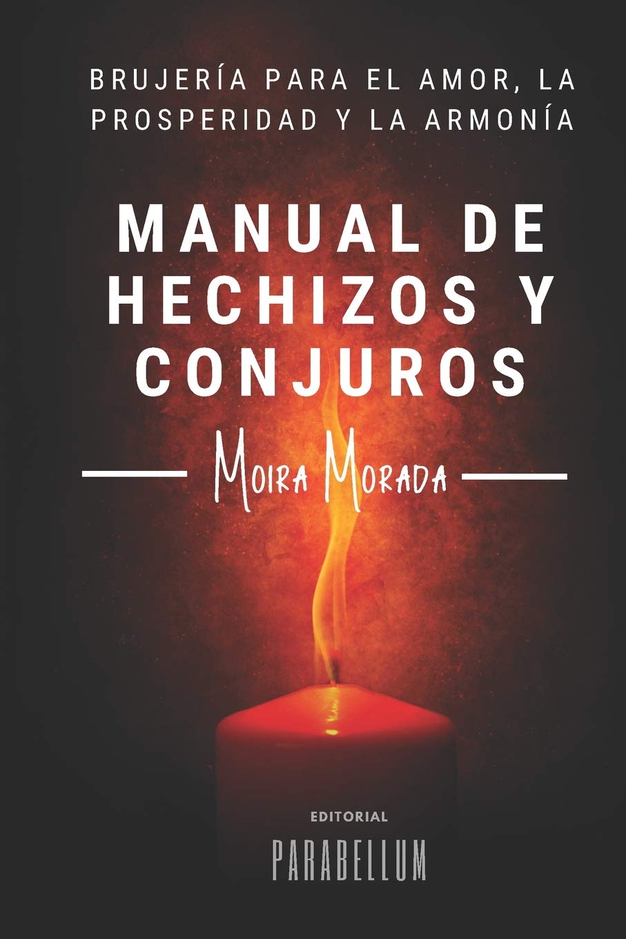 Manual de hechizos y conjuros: Brujería para el amor, la prosperidad y la armonía book