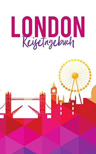 Reisetagebuch London: Eintragebuch mit 50 Doppelseiten für Tagebucheinträge & 15 Seiten für Notizen Travel