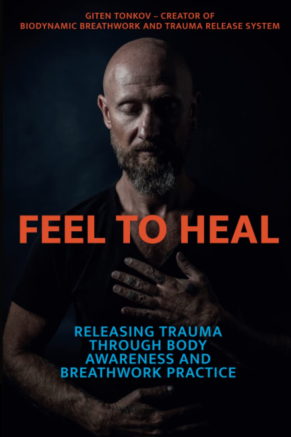 Feel to Heal: Releasing Trauma Through Body Awareness and Breathwork Practice Lifestyle