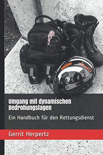 Umgang mit dynamischen Bedrohungslagen: Ein Handbuch für den Rettungsdienst Health, Nutrition & Fitness