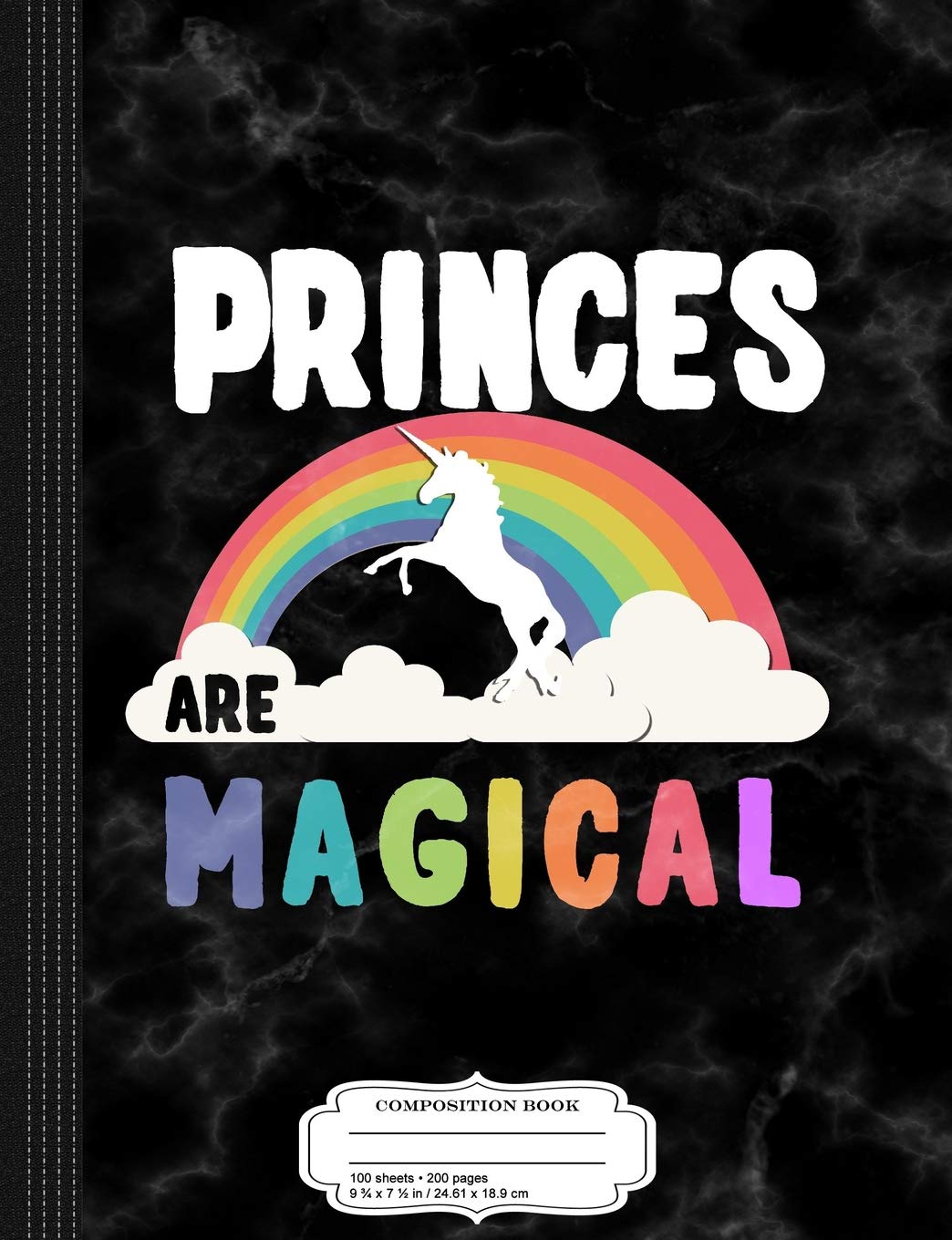 Princes Are Magical Composition Notebook: College Ruled 9¾ x 7½ 100 Sheets 200 Pages For Writing Business, Finance & Career