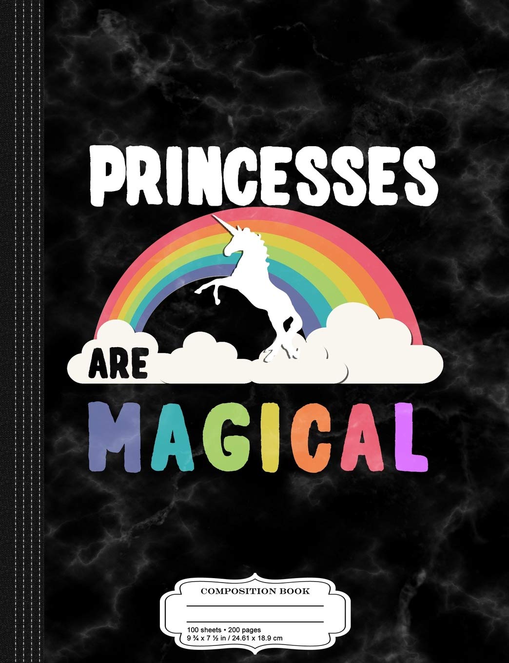 Princesses Are Magical Composition Notebook: College Ruled 9¾ x 7½ 100 Sheets 200 Pages For Writing Business, Finance & Career