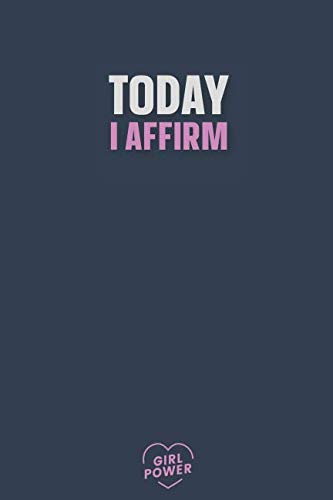 Today I Affirm: Blank Lined Girl Power Writing Journal 6x9 120 Pages Matte Finish White Paper Learning & Reference