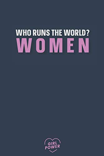 Who runs the world? women: Blank Lined Girl Power Writing Journal 6x9 120 Pages Matte Finish White Paper Learning & Reference