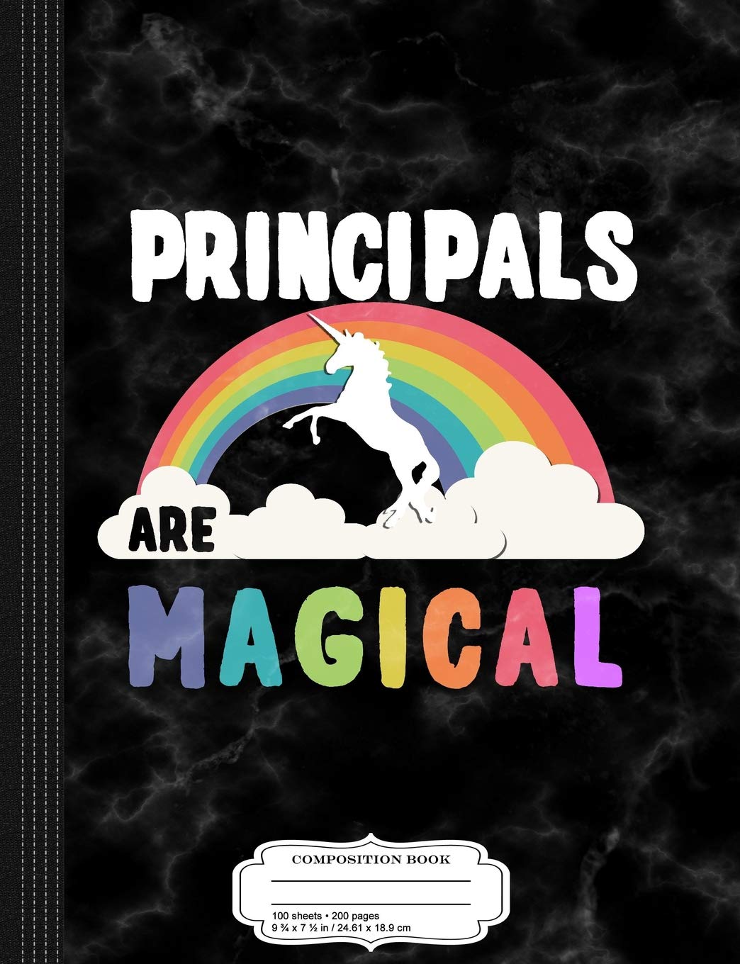 Principals Are Magical Composition Notebook: College Ruled 9¾ x 7½ 100 Sheets 200 Pages For Writing Business, Finance & Career