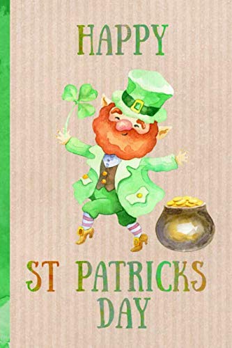 Happy St Patricks Day: Notebook, Cute Lined Journal, a fun gift & a great alternative to a card, Leprechaun, Watercolor design Non-fiction