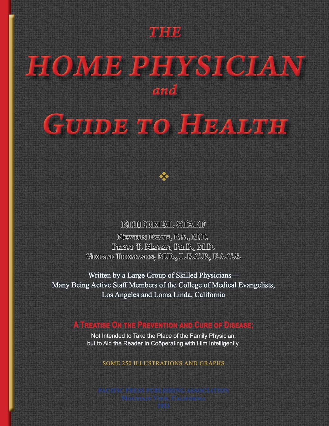 The Home Physician and Guide to Health: A Treatise On the Prevention and Cure of Disease Medicine