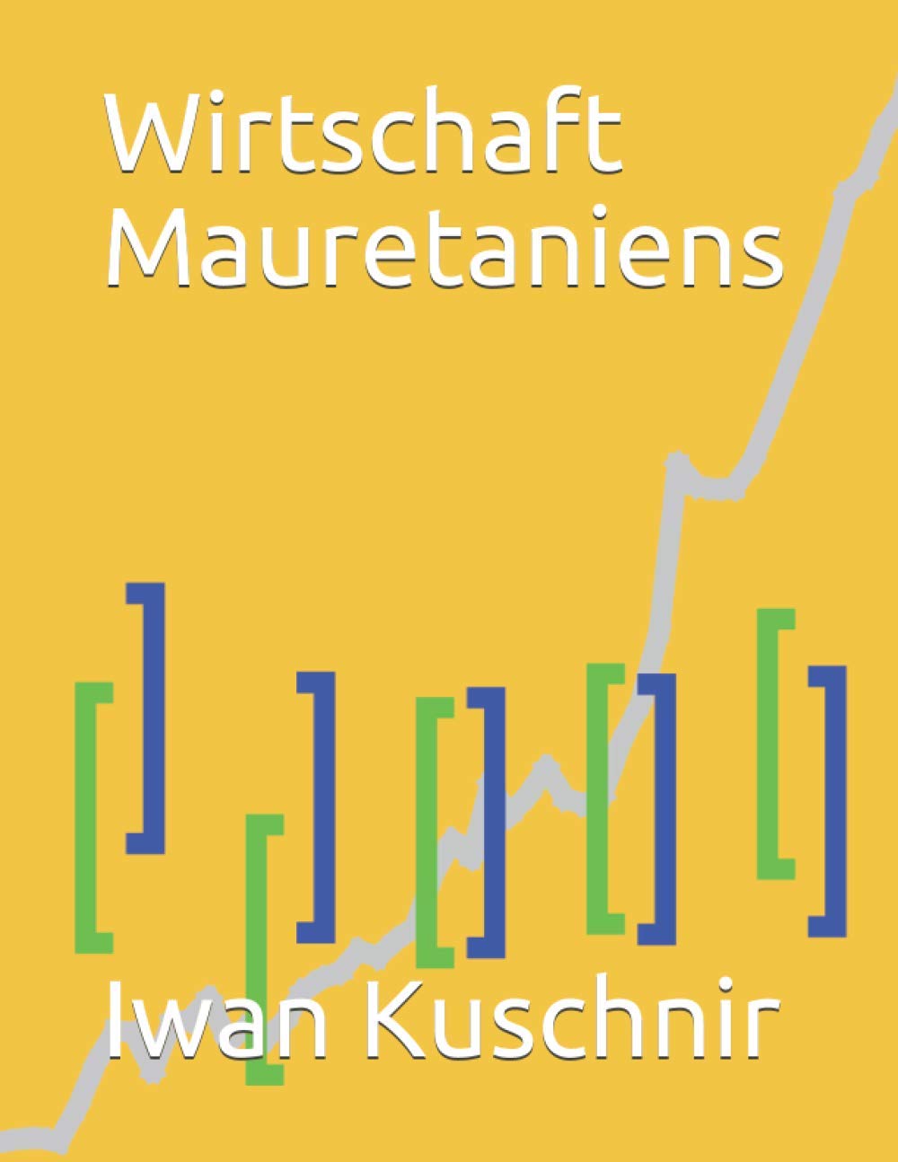 Wirtschaft Mauretaniens (Wirtschaft in Ländern) Business, Finance & Career