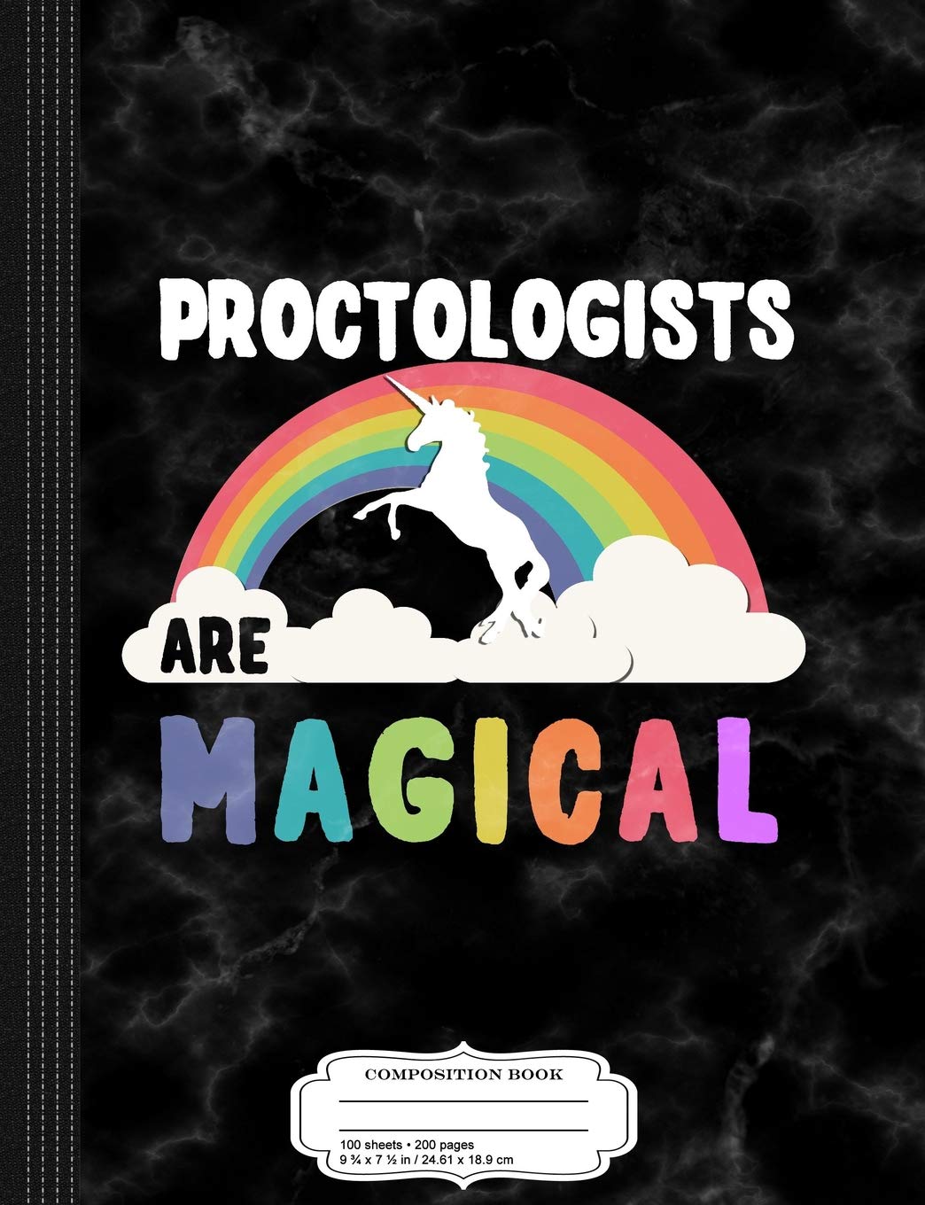 Proctologists Are Magical Composition Notebook: College Ruled 9¾ x 7½ 100 Sheets 200 Pages For Writing Business, Finance & Career