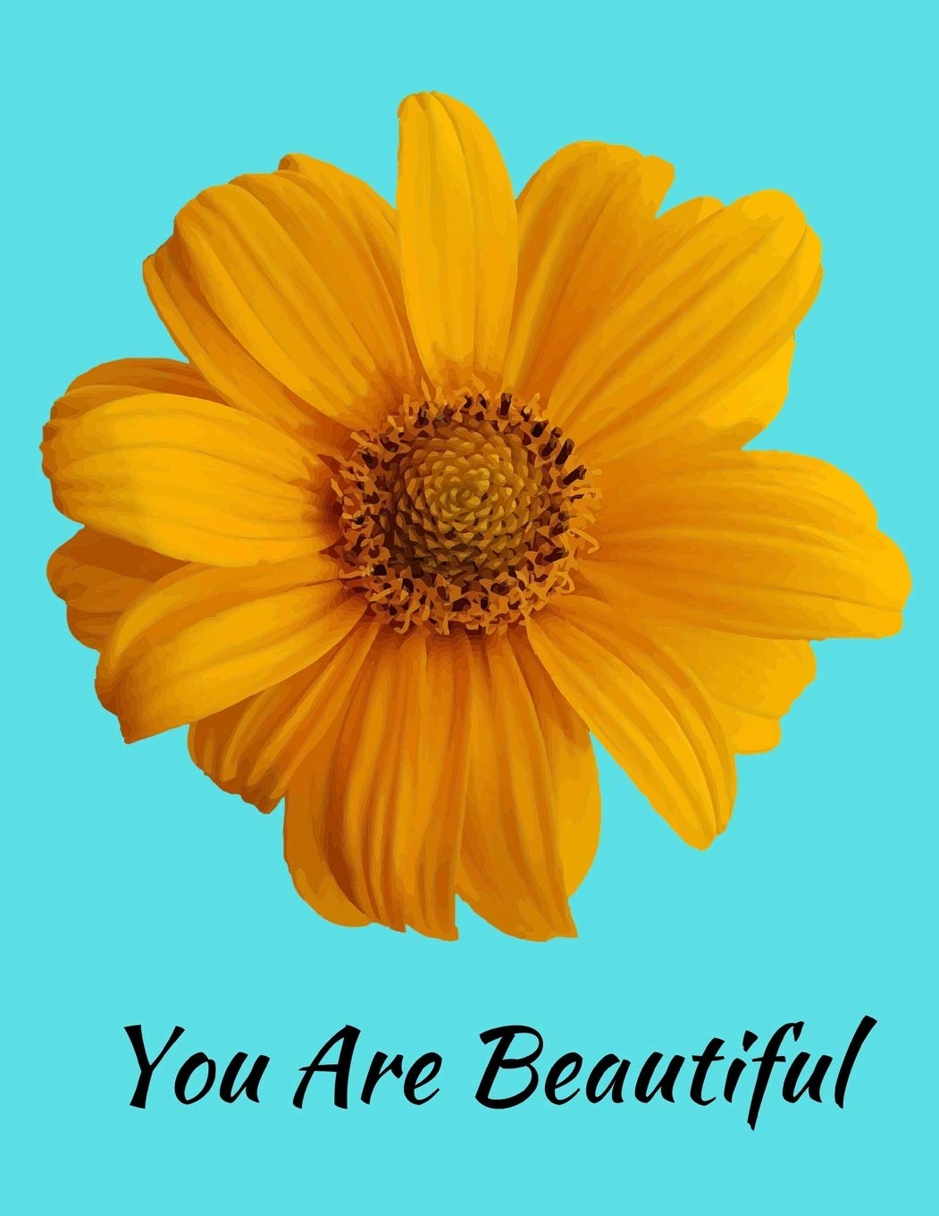 You Are Beautiful Sunflower Notebook Journal 120 College Ruled Pages 8.5 X 11 Essays & Short Stories
