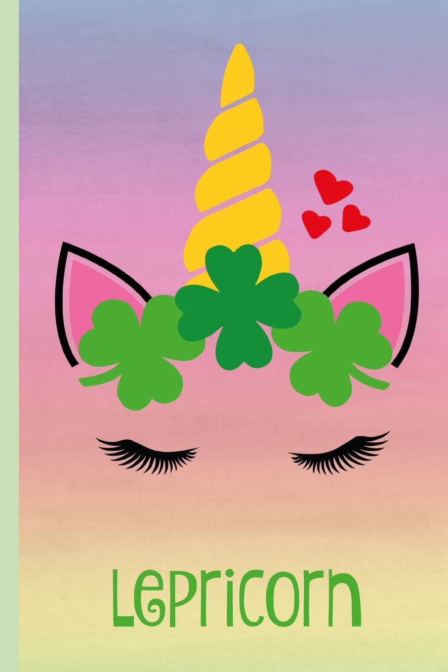 Lepricorn: Notebook, Cute Lined Journal, St Patricks day Unicorn design, a fun gift & a great alternative to a card, Rainbow Social Sciences