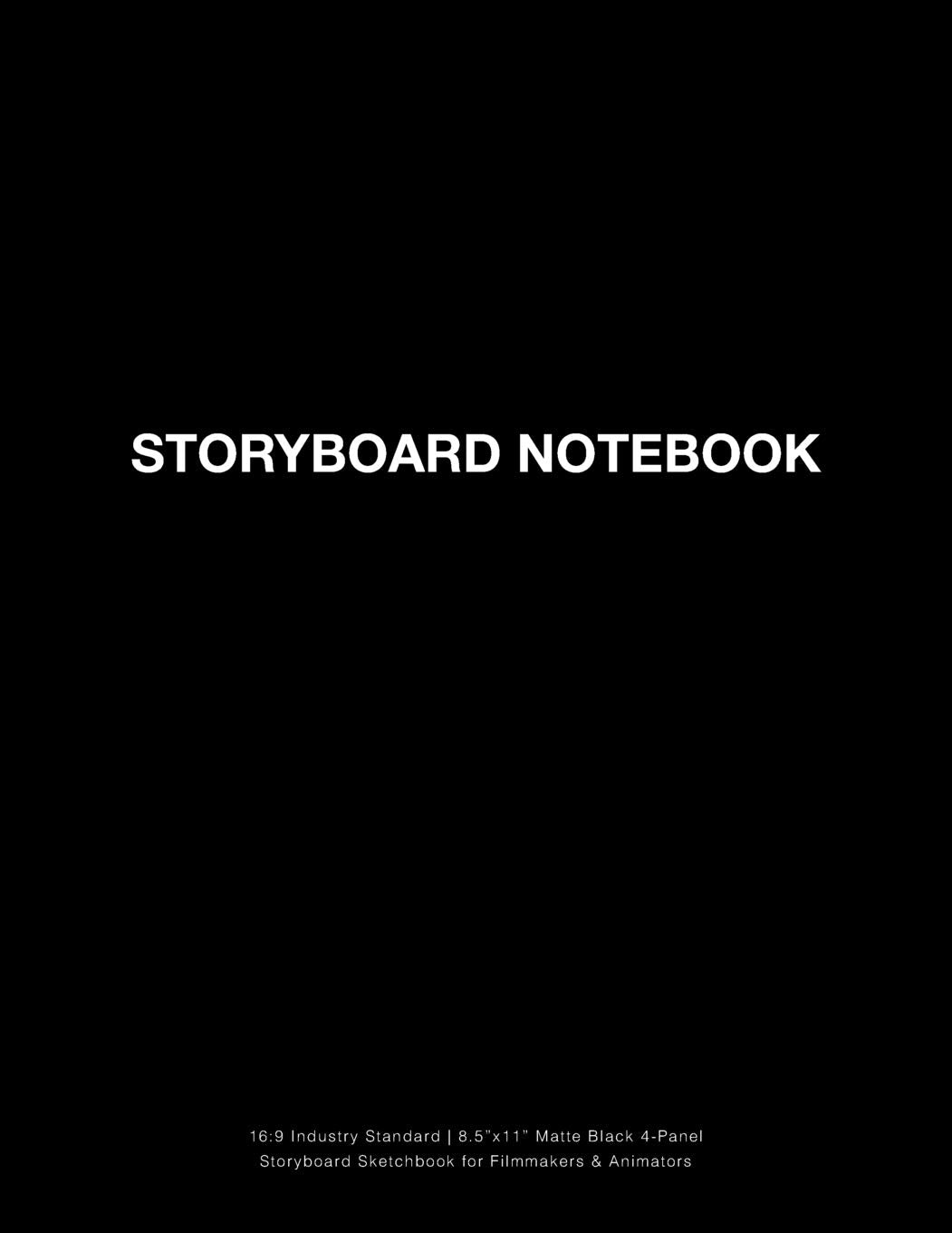 Storyboard Notebook: 16:9 Industry Standard | 8.5"x11" Matte Black 4-Panel Storyboard Sketchbook for Filmmakers & Animators (Storyboarding, Band 1) Film, Art & Culture