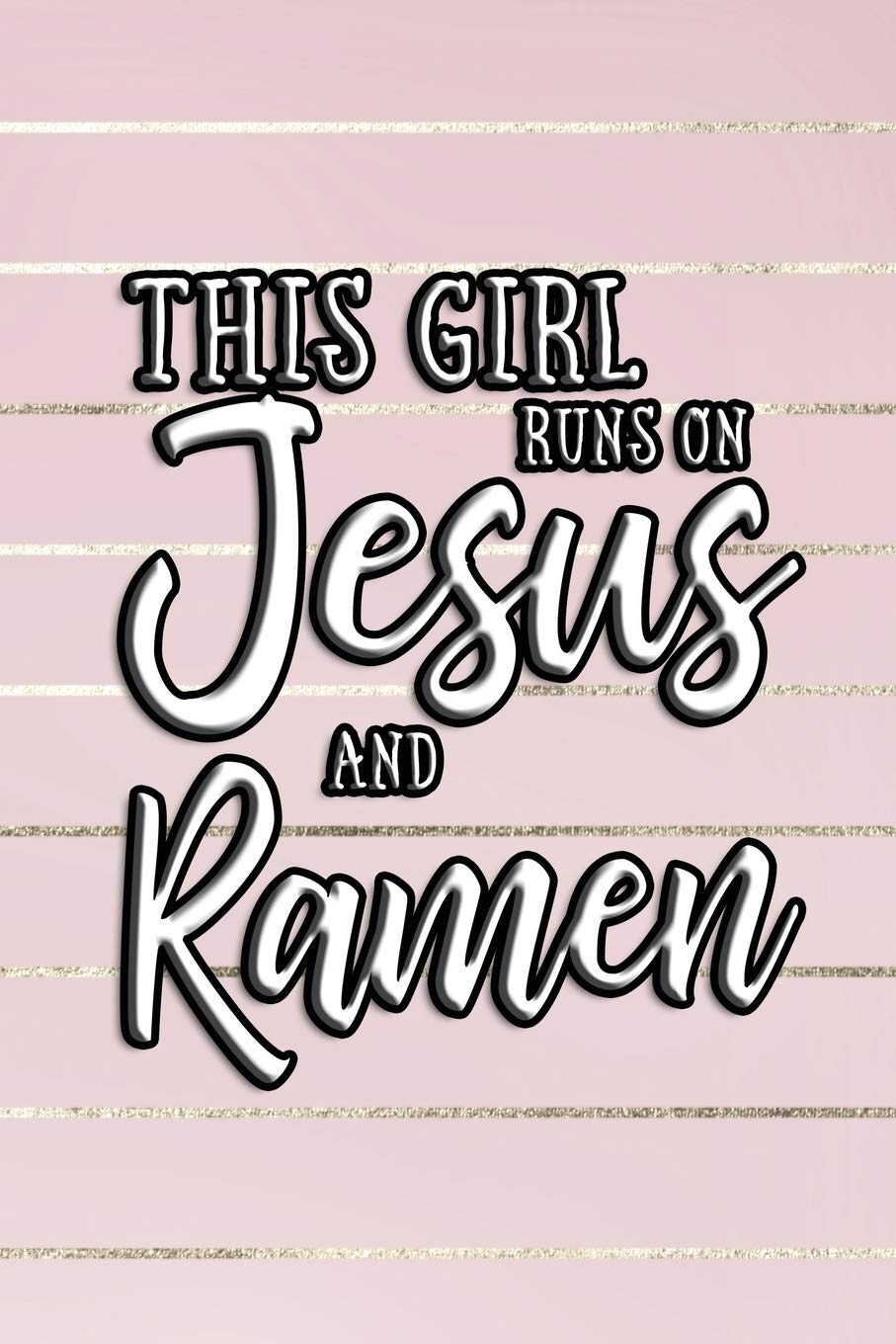This Girl Runs On Jesus And Ramen: 6x9 Ruled Notebook, Journal, Daily Diary, Organizer, Planner Social Sciences