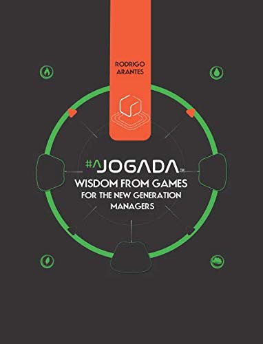 JOGADA: Wisdom from Games for the New Generation Managers Philosophy