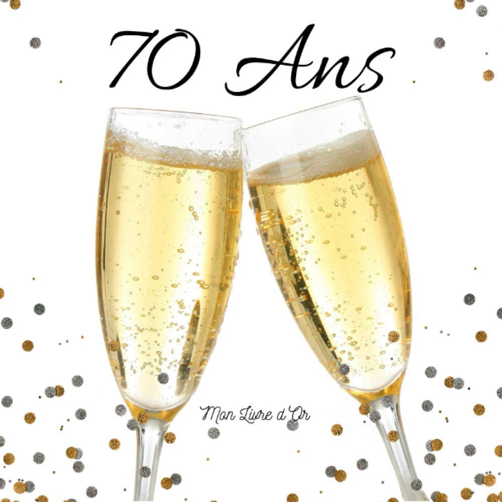 70 ANS Mon Livre d'Or: Un joli cadre par page pour des messages uniques - 100 pages - Beau format book