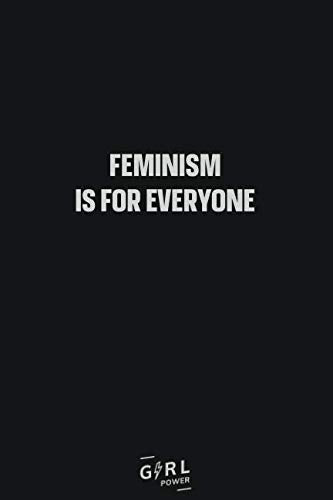 Feminism is for Everyone: Blank Lined Girl Power Writing Journal 6x9 120 Pages Matte Finish White Paper Learning & Reference