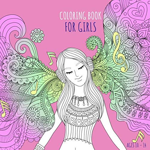Coloring Book for Girls Ages 10 -14: Little Teen Relaxation Zen Coloring Book for Girls. Playful Patterns. Good Music Vibes, Hearts, Nature, Elfs, ... Girls Age 10 11 12 13 14 Years Old, Band 1) Education