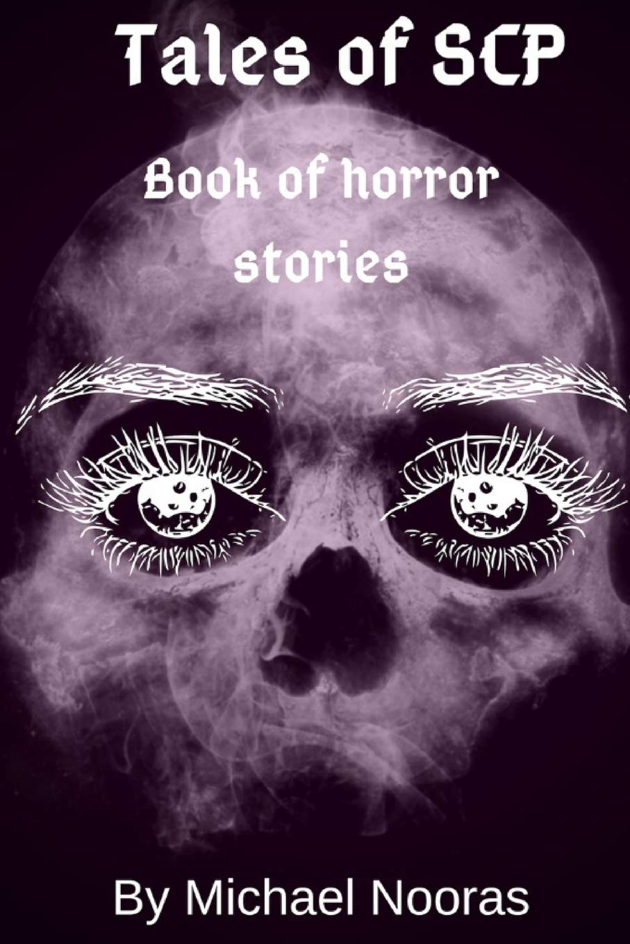 Tales Of SCP: Book of Horror Stories. (1, Band 1) Horror & Mystery