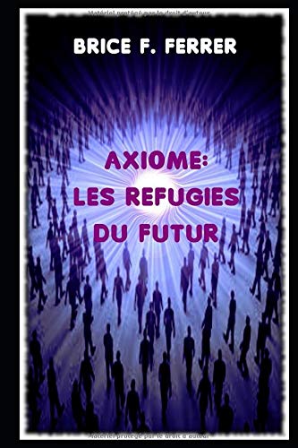 AXIOME : Les réfugiés du futur Humour & Satire