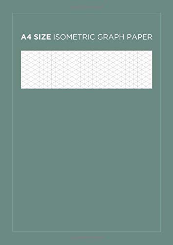 A4 size isometric graph paper: 3d sketching grid notepad: Equilateral triangles measure 0.28 inches: For technical drawing, colouring, sketches: Vol. 3 Architecture
