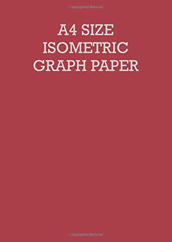 A4 size isometric graph paper: 3d sketching grid notepad: Equilateral triangles measure 0.28 inches: For technical drawing, colouring, sketches: Vol. 15 Architecture