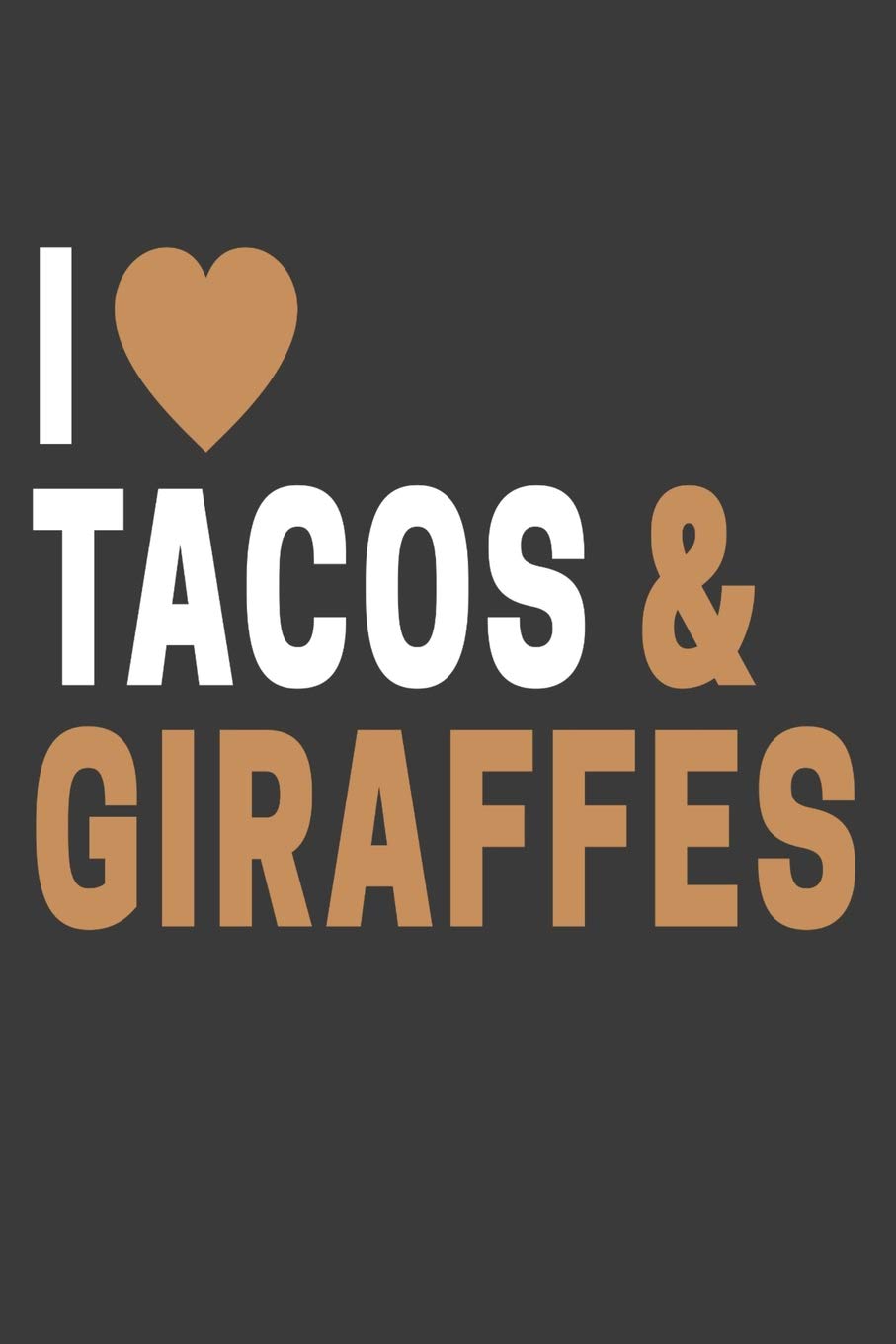 I Heart Tacos & Giraffes Journal Social Sciences