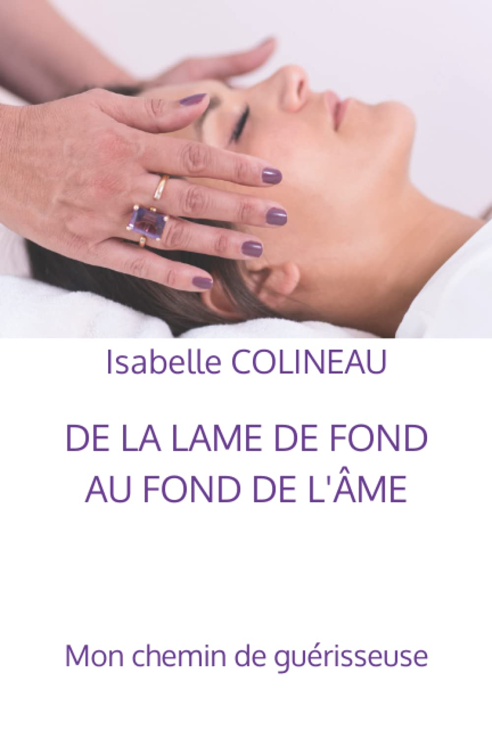DE LA LAME DE FOND AU FOND DE L'ÂME: MON CHEMIN DE GUÉRISSEUSE Science