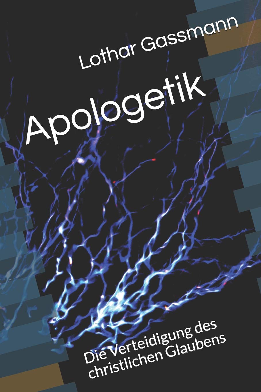 Apologetik: Die Verteidigung des christlichen Glaubens Religion & Esotericism