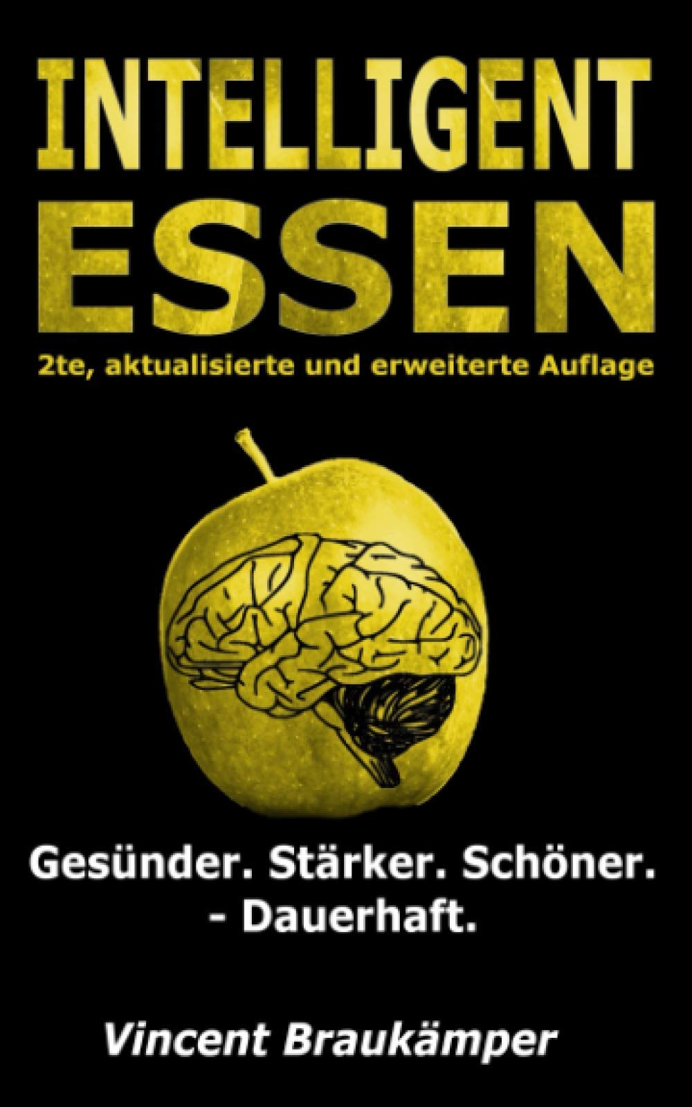 INTELLIGENT ESSEN: Wie Du die natürlichen Mechanismen Deines Körpers nutzt, um Deinen Wunschkörper zu erreichen. Health, Nutrition & Fitness