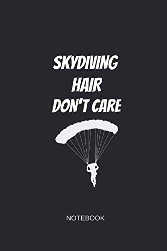 Skydiving Hair Don't Care Notebook: Blank Lined Journal 6x9 - Skydiving Parachute Skydiver Sport Gift Leisure & Fun