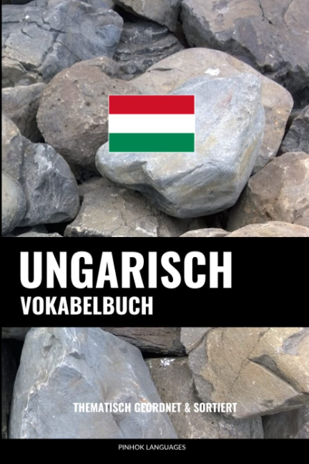 Ungarisch Vokabelbuch: Thematisch Gruppiert & Sortiert Social Sciences