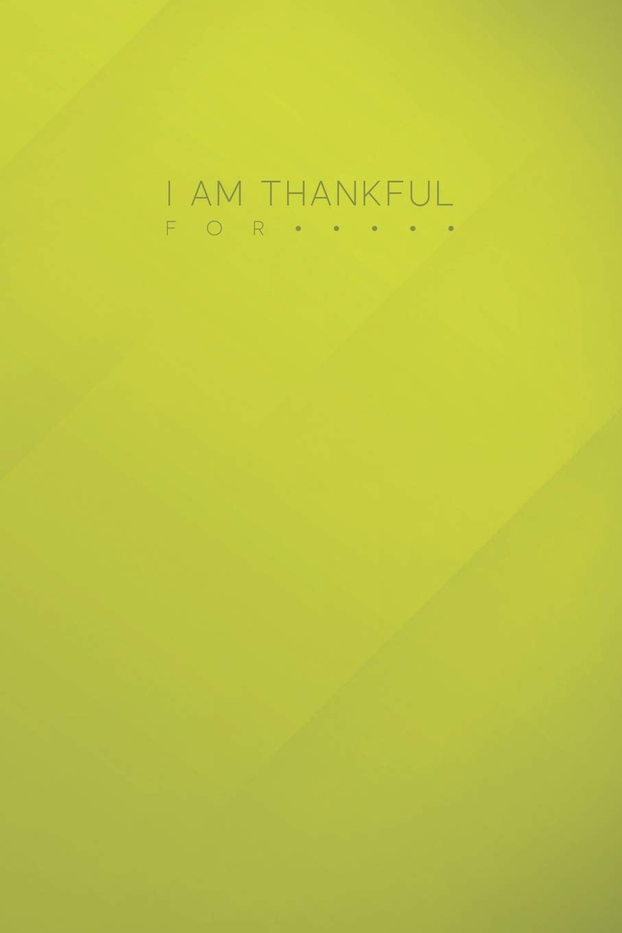 I Am Thankful For: Gratitude Journal Notebook To Write In For Daily Reflections and Appreciation Business, Finance & Career