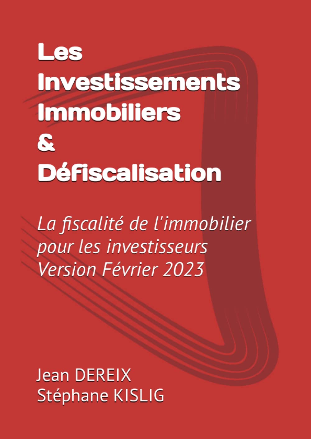 Les Investissement Immobiliers & Défiscalisation: La fiscalité de l'immobilier pour les investisseurs & Version 2019 Business, Finance & Career