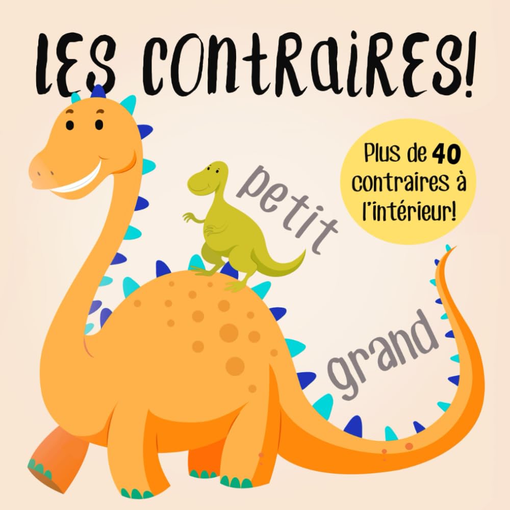 Les contraires!: Un livre d'apprentissage précoce amusant pour les 2-5 ans Non-fiction